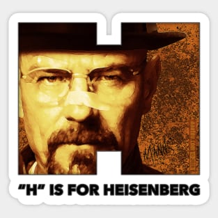 Walter White - "H" IS FOR HEISENBERG - Breaking Bad - Bryan Cranston - Illustration/Graphic Sticker